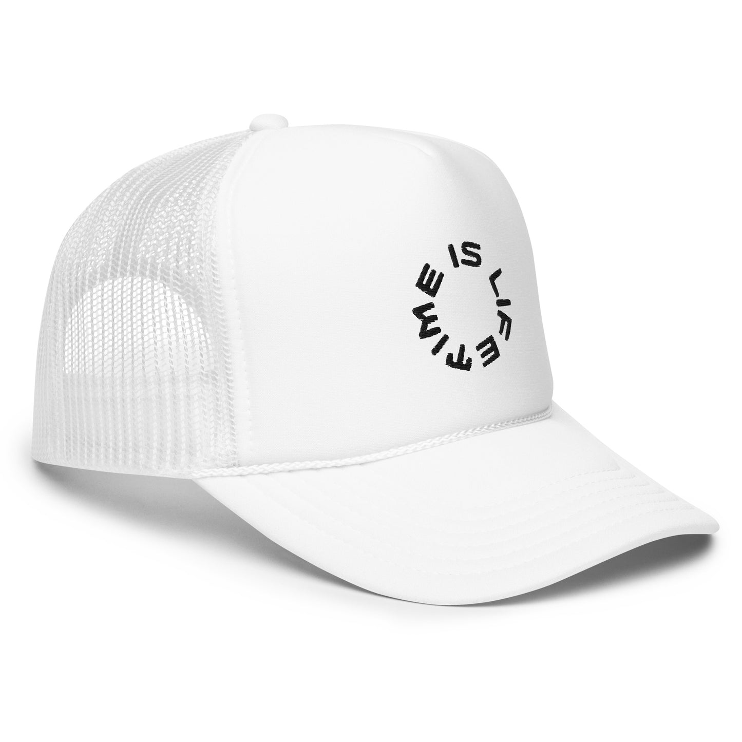 TIME IS LIFE small CIRCLE Foam trucker hat.